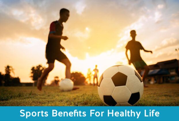 Sports Benefits For Healthy Life