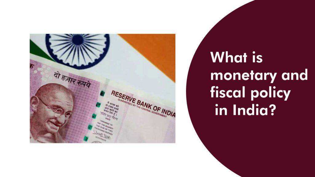 What Is Monetary And Fiscal Policy In India? - Gratexpr.com